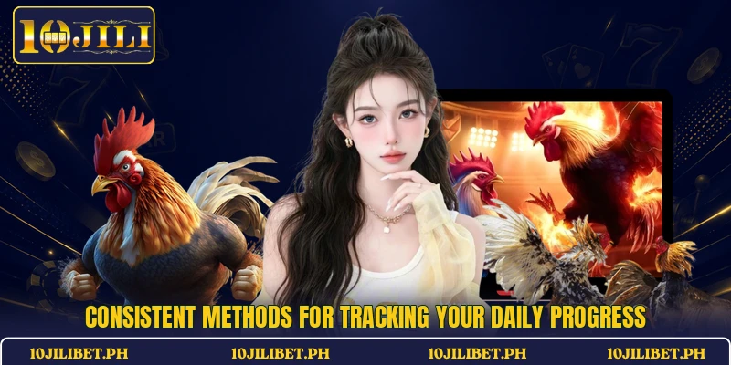 Consistent methods for tracking your daily progress