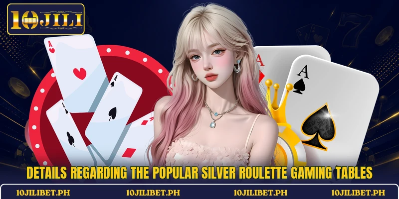Details regarding the popular Silver Roulette gaming tables