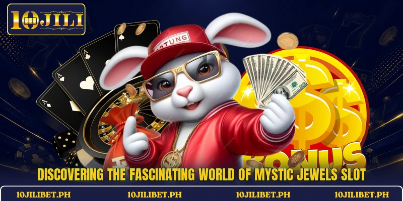 Discovering the fascinating world of Mystic Jewels slot