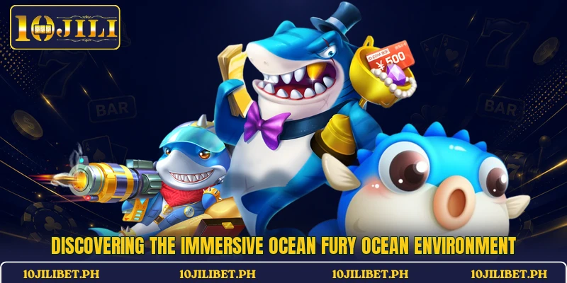 Discovering the immersive Ocean Fury ocean environment