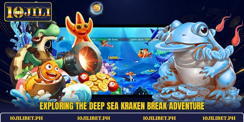 Exploring the deep sea Kraken Break adventure