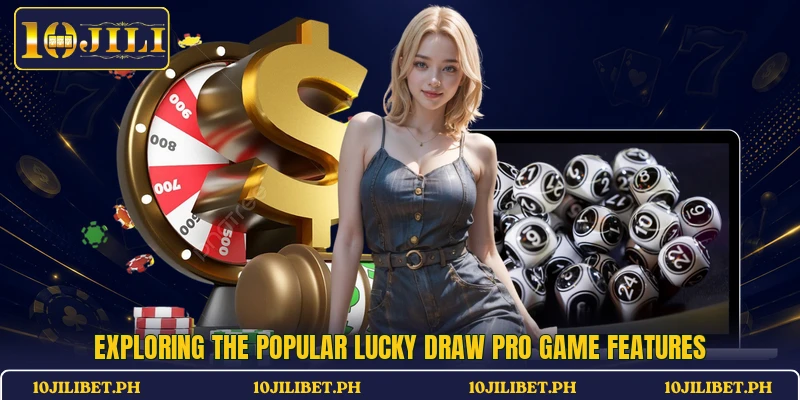 Exploring the popular Lucky Draw Pro game features