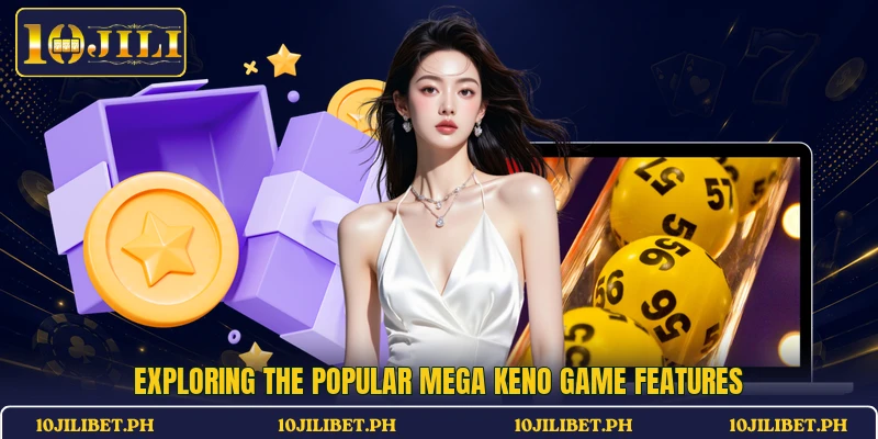 Exploring the popular Mega Keno game features