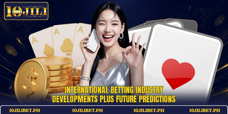 International betting industry developments plus future predictions