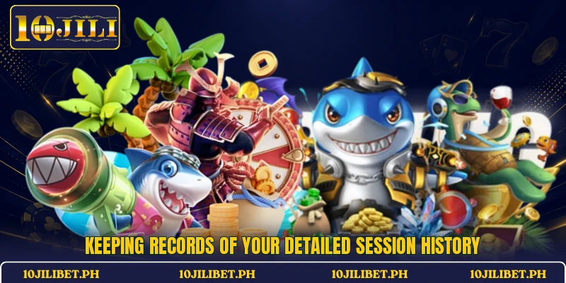 Keeping records of your detailed session history