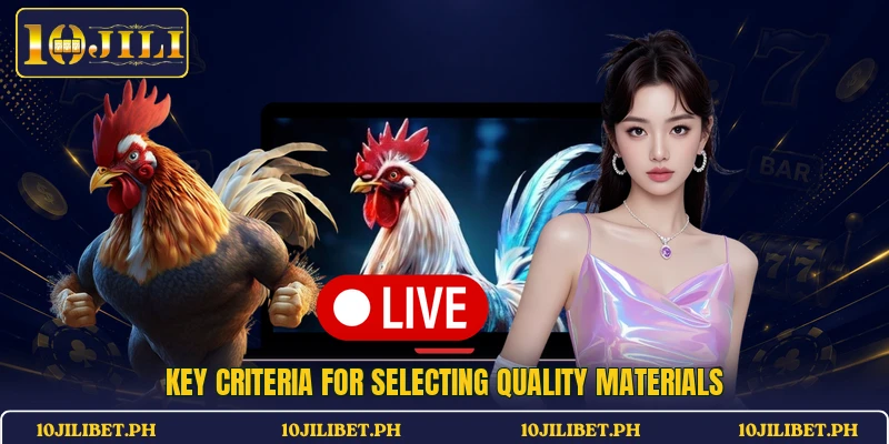 Key criteria for selecting quality materials