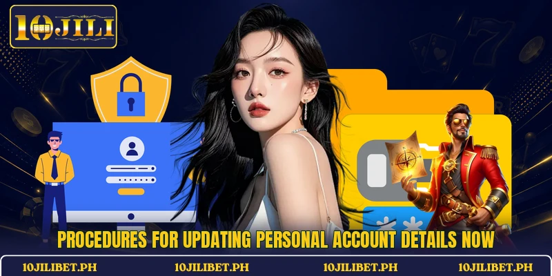 Procedures for updating personal account details now