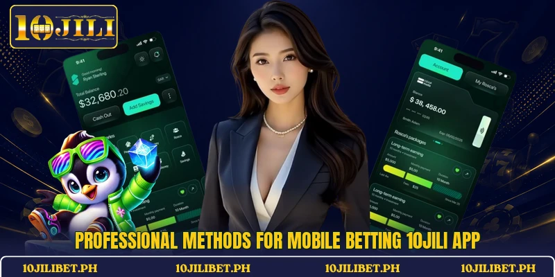Professional methods for mobile betting 10JILI app
