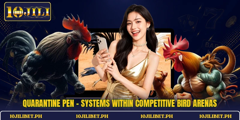 Quarantine Pen - Systems Within Competitive Bird Arenas