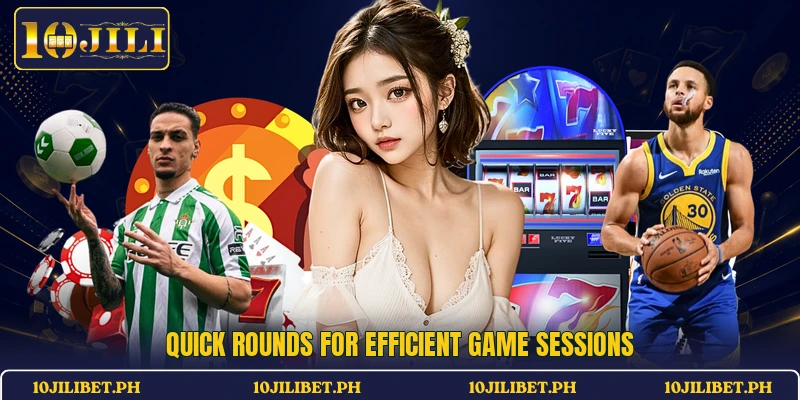 Quick rounds for efficient game sessions