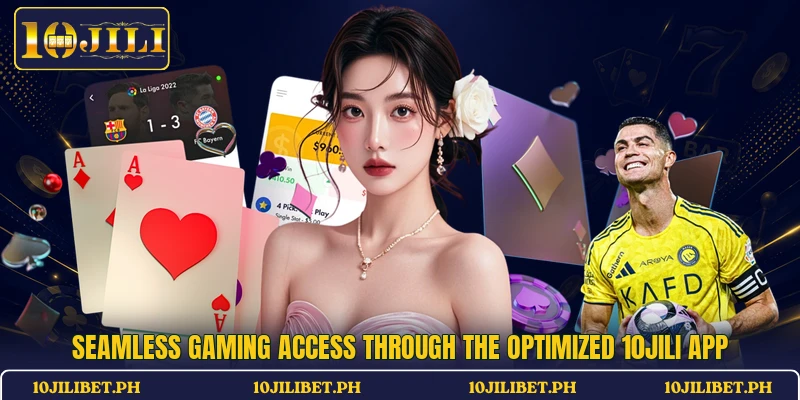 Seamless gaming access through the optimized 10JILI app