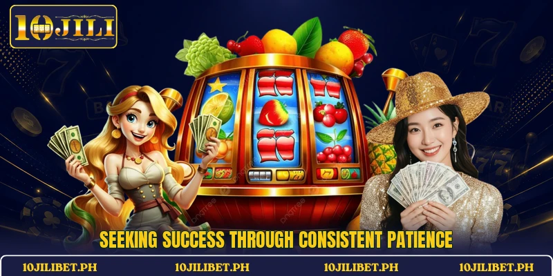 Seeking success through consistent patience