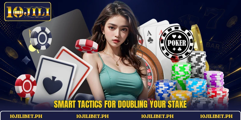 Smart tactics for doubling your stake
