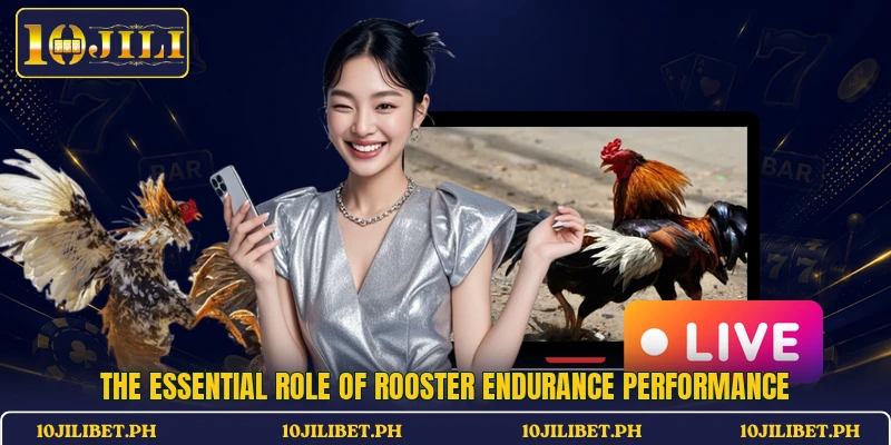 The essential role of Rooster Endurance performance