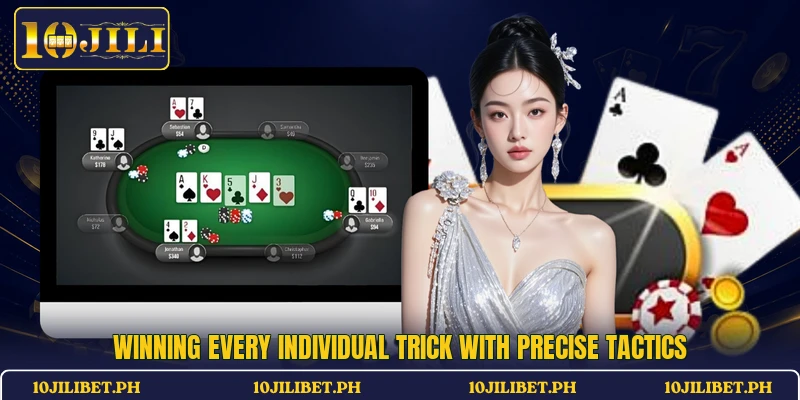 Winning every individual trick with precise tactics