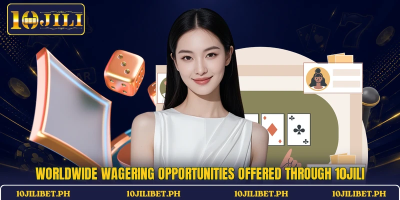 Worldwide wagering opportunities offered through 10JILI